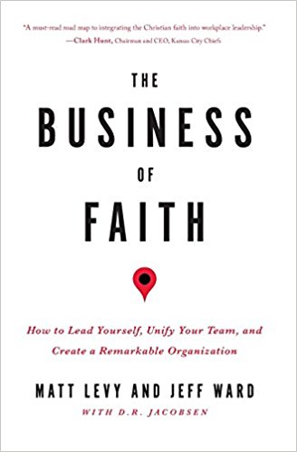 The Business of Faith: How to Lead Yourself, Unify Your Team, and Create a Remarkable Organization, Cowritten as D. R. Jacobsen
