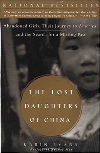 The Lost Daughters of China: Abandoned Girls, Their Journey to America, and the Search for a Missing Past by Karin Evans