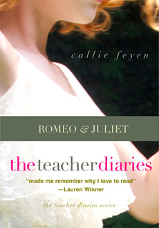 Romeo & Juliet: The Teacher Diaries by Callie Feyen cover 