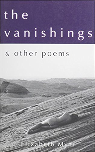 The Vanishings and Other Poems by Elizabeth Myhr