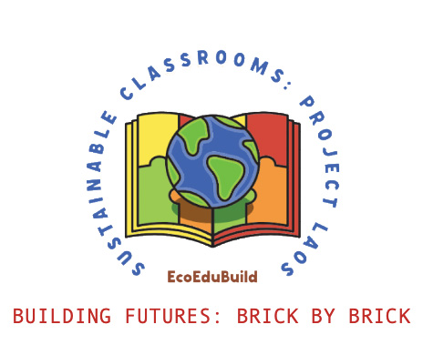 Sustainable Classrooms: Project Laos | EcoEduBuild | Building Future: Brick by Brick 