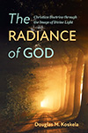 The Radiance of God: Christian Doctrine through the Image of Divine Light's cover image