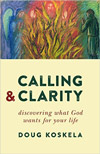 Calling and Clarity: Discovering What God Wants for Your Life's cover image