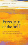 Freedom of the Self: Kenosis, Cultural Identity, and Mission at the Crossroads's cover image