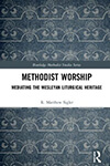 Methodist Worship: Mediating the Wesleyan Liturgical Heritage's cover image
