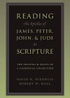 Reading the Epistles of James, Peter, John, & Jude as Scripture: The Shaping & Shape of a Canonical Collection, <em>with Robert W. Wall</em>'s cover image