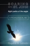 Soaring With St. John: Flight Paths of the Eagle — A Pedagogical Aid's cover image