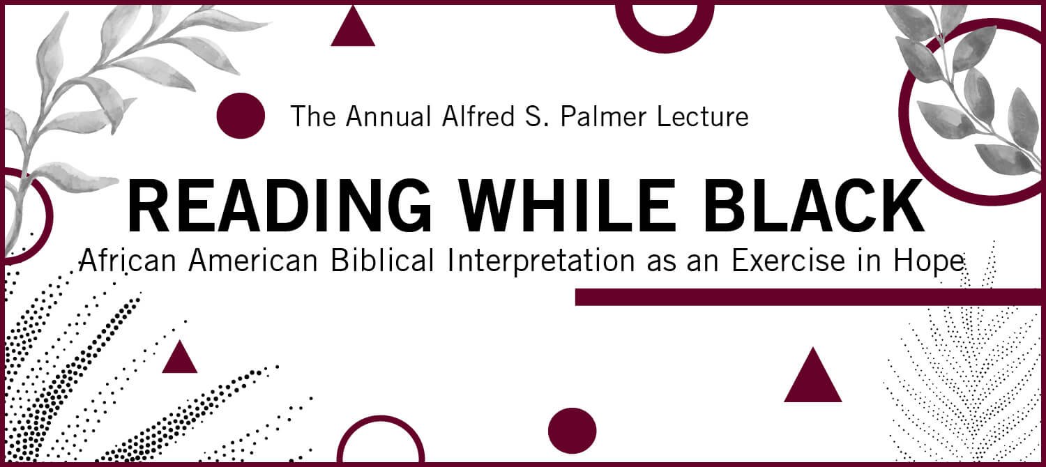 Palmer Lecture: Reading While Black