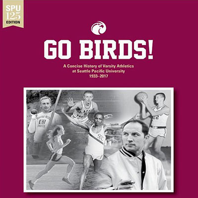 Go Birds! A Concise History of Athletics at Seattle Pacific University book cover