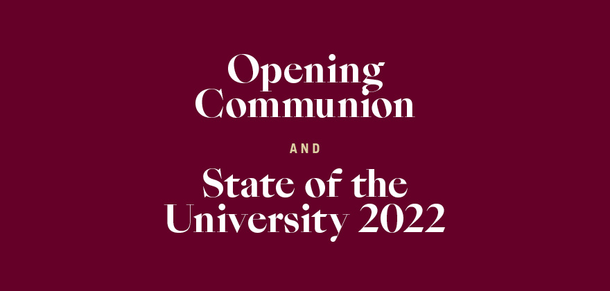 Opening Communion and State of the University 2022