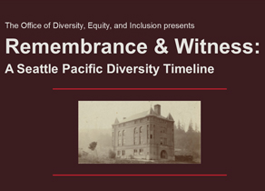 Remembrance and Witness: A Seattle Pacific Diversity Timeline