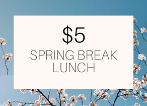 $5 spring break lunch