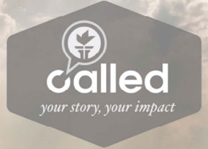 Called; your story, your impact